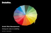 Model Risk Management - Deloitte US · Model Risk Management. Driving the value in modelling. April 2017, Risk Advisory