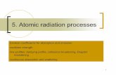 5. Atomic radiation processes - Institute for Astronomy · 5. Atomic radiation processes Einstein coefficients for absorption and emission. oscillator strength. line profiles: damping