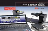 L-700 Lathe & Turning Center Alignment System · L-700 Lathe & Turning Center Alignment System ... A final color report ... turning-type machines is the alignment of spindle axis