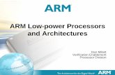 ARM Low-power Processors and Architectures · ARM Low-power Processors and Architectures Dan Millett Verification Enablement Processor Division . 2 Agenda ... in of the ARM architecture