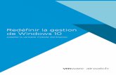 AirWatch - Redéfinir la gestion de Windows 10 · AirWatch: Redéfinir la gestion de Windows 10 / 3 Pour faire face à la concurrence, la consumérisation de l’informatique (avec