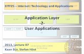 Application Layer -2- User Applications - LTH · Application Layer-2-User Applications 2013, Lecture 07 Kaan Bür, Stefan Höst EITF25 – Internet: Technology and Applications. ...
