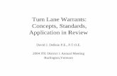 Turn Lane Warrants: Concepts, Standards, Application in … Design Considerations/David... · Turn Lane Warrants: Concepts, Standards, Application in Review David J. DeBaie P.E.,