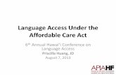 Language Access Under the Affordable Care Act - …labor.hawaii.gov/ola/files/2013/08/Language-access-under-the-ACA...Language Access Under the Affordable Care Act 6th Annual Hawaii