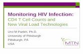 CD4 T Cell Counts and New Viral Load Technologies Load...Monitoring HIV Infection: CD4 T Cell Counts and New Viral Load Technologies Urvi M Parikh, Ph.D. ... Abbott M2000 (MTN Virology