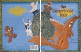 THE GINGERBREAD MAN - News · The gingerbread man ran faster. The fox also ran faster. At last they came to a river and the gingerbread man had to stop. “I can’t swim!” he said