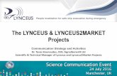 The LYNCEUS & LYNCEUS2MARKET Projects · The LYNCEUS & LYNCEUS2MARKET Projects ... Our key message: ... Workshops, User Community Meetings, etc) • 12 Publications on Cordis and