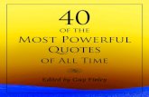 of the Most Powerful Quotes - Guy Finley of the Most Powerful Quotes of All Time Compiled and Edited by Guy Finley ... —Hakim Sanai. 13 When we first seek the truth, we think we