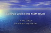Creating a youth mental health service Dr Jon Wilson ...€¢Jonathan.wilson@nsft.nhs.uk. Title: PowerPoint Presentation Author: Wilson Created Date: 11/17/2014 10:18:32 AM ...