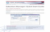 Selection Manager: Quick Start Guide Staffing® Selection Manager: Quick Start Guide 06.11.2010 VERSION 1002 | 5 Marking Applicants of Interest The Applicants of Interest feature allows