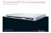 T-Home IPTV-vevőegység - kezelési útmutató · – amíg a „TV” ellenôrzôfény a távirányító felsô részén kétszer felvillan. Üsse be tíz másodpercen belül a