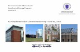 AEP Implementation Committee Meeting June 12, 2012 Commonwealth of Massachusetts Accelerated Energy Program 2012-2015 AEP Implementation Committee Meeting – June 12, 2012 …