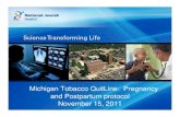 Michigan Tobacco QuitLine: Pregnancy and Postpartum ... Preparation (making small changes) - Action (actively engaging in the behavior) - Maintenance (sustaining the change over time)