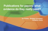 Publications for payors: what evidence do they really … 2...payers in their decision making ... India, Brazil, China . ... Publications for payors: what evidence do they really need?