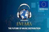 THE FUTURE OF MUSIC DISTRIBUTION FUTURE OF MUSIC DISTRIBUTION Awarded with the European Union‘s Seal Of Excellence