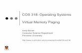 COS 318: Operating Systems Virtual Memory Paging · 3 Virtual Memory Paging Simple world Load entire process into memory.Run it. Exit. Problems Slow (especially with big processes)