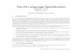 The P4 Language Speciﬁcation semi-colon, parentheses, and comma. •If a rule does not ﬁt on one line, a new line immediately follows::= and the de-scription ends with a blank