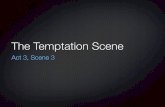 The Temptation Scene - Aoife's Notes · The Temptation Scene Act 3, Scene 3. What Version Have You Seen? The examiner will be ... Othello and Iago act out a perverse version of a