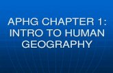 APHG CHAPTER 1: INTRO TO HUMAN GEOGRAPHYwithersaphuman.weebly.com/uploads/8/8/5/5/8855045/aphg_chapter_1a.pdfaphg chapter 1: intro to human geography . key question #1: what is human