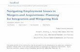 Navigating Employment Issues in Mergers and Acquisitions: Planning for Integration and ...media.straffordpub.com/products/navigating-employme… ·  · 2016-03-08Navigating Employment