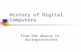 [PPT]History of Digital Computers - Computer Science | …cs.furman.edu/digitaldomain/ppts/hist1.ppt · Web viewHistory of Digital Computers from the abacus to microprocessors Origins