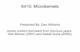 6410: Microkernels - Cornell University · ... Modern Windows OS ... and inter-process-communication ... – Linux ported to run as a user process on top of the Mach microkernel.