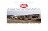 WEST CENTRAL RAILWAY REGIONAL RAILWAY WELDING fileWEST CENTRAL RAILWAY REGIONAL RAILWAY WELDING INSTITUTE ... Training to Railway staff and has submitted exhaustive report for ...