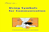UsingSymbols forCommunication · Symbols canbeusedtohelpboththeperson's understanding ofwhat is beingsaidandasameansforthemtoexpress themselves. Tousesymbols asameans ofcommunication
