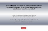 Facilitating factors in implementing four evidence … factors in implementing four evidence-based practices: Reports from addiction treatment staff Center for Addictions Research