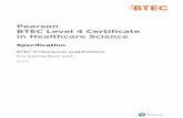 Pearson BTEC Level 4 Certificate in Healthcare Science Professional qualification titles covered by this specification Pearson BTEC Level 4 Certificate in Healthcare Science Qualifications