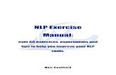 NLP Exercise Manual - Matt Caulfieldmattcaulfield.co.uk/downloads/nlp_exercise_manual.pdf · NLP Exercise Manual: over 60 exercises, experiments and tips to help you improve your