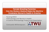 Female Breeding Factories: How the Modern Medical …essentiavitae1.com/dnpPortfolio/sWitherspoon/videos/anthropology.pdfFemale Breeding Factories: How the Modern Medical Maternity
