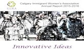 Innovative Ideas - ciwa-online.com report for... · Innovative Ideas Calgary Immigrant ... opportunities that benefi t their future goals and aspirations. ... The project aims to