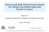 Advanced Soft Switching Inverter for Reducing Switching ... · 1 Advanced Soft Switching Inverter for Reducing Switching and Power Losses Jason Lai. Virginia Polytechnic Institute