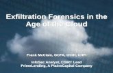Exfiltration Forensics in the Age of the Cloud ·  · 2012-06-29Exfiltration Forensics in the Age of the Cloud Frank McClain, GCFA ... HEX Editor, Encoder, Decode, DbVisualizer ...