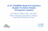 AGTA GT-POWER Based PredictivePOWER Based ... GT-POWER Based PredictivePOWER Based Predictive Radial Turbine Model (P t)(Progress report) Jan MacekJan Macek, Oldřich Vítekich Vítek,