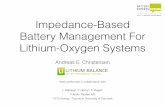 2016-04 Impedance-based battery management for … · Impedance-Based Battery Management For Lithium-Oxygen Systems Andreas E. Christensen O2 Li O2 ReLiable LiTHIUM BALANCE BATTERY