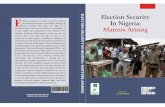 ELECTION SECURITY IN NIGERIA - Friedrich-Ebert …1].pdf ·  · 2013-12-12ELECTION SECURITY IN NIGERIA: ... recording or by any information storage or retrieval system without ...