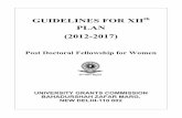 GUIDELINES FOR XIIth PLAN (2012-2017) · GUIDELINES FOR XIIth PLAN (2012-2017) Post Doctoral Fellowship for Women UNIVERSITY GRANTS COMMISSION BAHADURSHAH ZAFAR MARG, NEW DELHI …