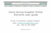Volvo Group Supplier Portal Extranet user guide · Nahil Bensaid - May 2010 1 Volvo Group Supplier Portal Extranet user guide If any IT question, please contact: mail: cmsservices@volvo.com