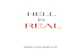 Hell is Realjesuschristchurchofgod.weebly.com/.../1/4/7/2/1472830… · Web viewThe World has different views about hell. If Hell is not real therefore all the things we have been