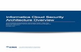 Informatica Cloud Security Architecture Overview · Informatica has stepped up to provide cohesive security and protection required by CSOs to protect ... Informatica Cloud Security