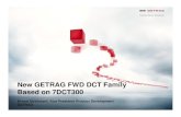 New GETRAG FWD DCT Family Based on 7DCT300 GETRAG FWD DCT Family Based on 7DCT300 Ernest DeVincent, ... New GETRAG FWD DCT Family based on 7DCT300 30. GETRAG Drivetrain Forum, September