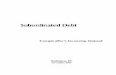 PDF Subordinated Debt – OCC: Home Page · OCC will require the debt to be subordinated to the obligations of all creditors, ... prepayment of subordinated debt. Lending Limit and
