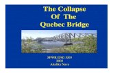 The Collapse Of The Quebec Bridge - McMasterbaber/Courses/3J03/StudentPresentations/... · • Case Analysis • Spin-off of the ... when Quebec Bridge was incorporated with the Railway