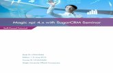 Magic xpi 4.x with SugarCRM Seminar xpi 4.x...2 The information in this manual/document is subject to change without prior notice and does not represent a commitment on the part of