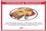 Vocabulary Questions - Gordon Children's Academy · Vocabulary Questions 2a: ... Vocabulary Victor is there to help you work out the meaning of unknown words and phrases using context