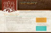 A LIST OF 100 CONTACTS - Organo Goldecampaigner2.organogold.com/barista/CJM-scripts-eng.pdf · the SCRIPT TIMELIN E COFFEE J A Z Z MIXERS WHAT TO SAY WHEN YOU FOLLOW UP COFFEE JAZZ