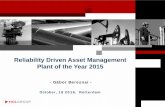 Reliability Driven Asset Management Plant of the Year 2015 · Reliability Driven Asset Management Plant of the Year 2015 ... Strategy optimisation ... feeds into the Delayed Coker