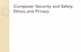 Computer Security and Safety, Ethics, and Privacyweb.cs.unlv.edu/harkanso/cs115/files/14 - Computer Security.pdf · System Failure A system failure is the prolonged malfunction of